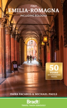 Bradt Travel Guides Ltd Italy, Emilia-Romagna , Including Bologna