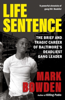 Life Sentence : The Brief and Tragic Career of Baltimores Deadliest Gang Leader