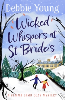 Wicked Whispers at St Bride's : A cozy murder mystery from Debbie Young