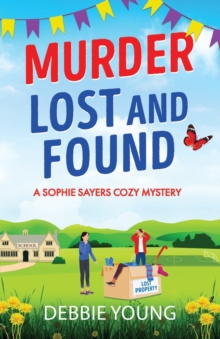 Murder Lost and Found : A gripping cozy murder mystery from Debbie Young