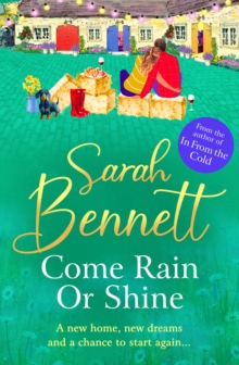 Come Rain or Shine : the BRAND NEW completely heartwarming, romantic read from Sarah Bennett for 2024