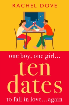 Ten Dates : An enemies-to-lovers romance from Rachel Dove