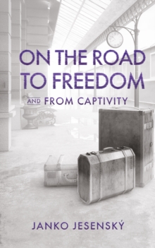 On the Road to Freedom : and From Captivity