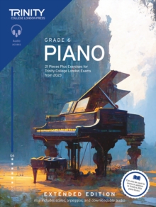 Trinity College London Piano Exam Pieces Plus Exercises from 2023: Grade 6: Extended Edition : 21 Pieces for Trinity College London Exams from 2023