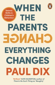 When the Parents Change, Everything Changes : Seismic Shifts in Childrens Behaviour