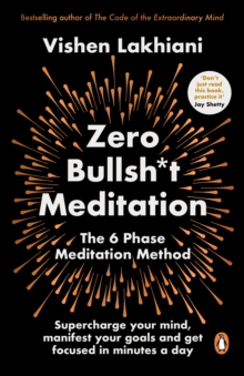 Zero Bullsh*t Meditation : The 6 Phase Meditation Method