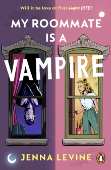 My Roommate is a Vampire : The hilarious new romcom youll want to sink your teeth straight into