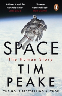 Space : A thrilling human history by Britain's beloved astronaut Tim Peake