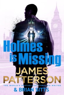 Holmes Is Missing : The follow-up To The Sunday Times Bestselling Mystery Thriller