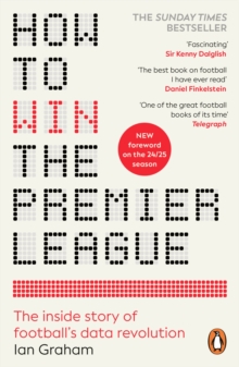 Cornerstone How To Win The Premier League , The Inside Story Of Footballs Data Revolution