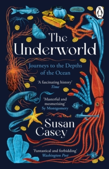 The Underworld : Journeys to the Depths of the Ocean