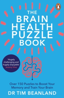 The Brain Health Puzzle Book : Over 150 Puzzles to Boost Your Memory and Train Your Brain