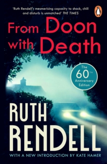 From Doon With Death : (A Wexford Case) The brilliantly chilling and captivating first Inspector Wexford novel from the award-winning Queen of Crime