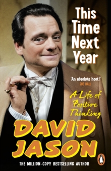This Time Next Year : A Life Of Positive Thinking