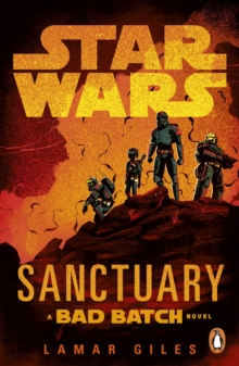 Star Wars: Sanctuary : A Bad Batch Novel