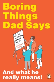 Boring Things Dad Says : The ultimate funny gift book for men, full of classic dad jokes and phrases (and what they actually mean)