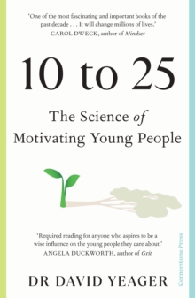 10 to 25 : The Science of Motivating Young People