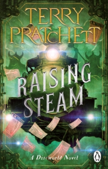 Raising Steam : (Discworld novel 40)