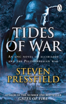 Tides Of War : A spectacular and action-packed historical novel, that breathes life into the events and characters of millennia ago