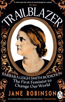 Trailblazer : The First Feminist To Change Our World