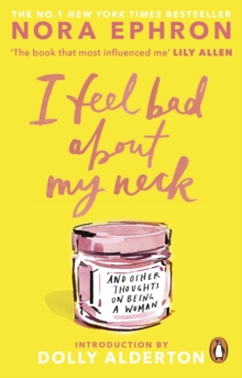 I Feel Bad About My Neck : And Other Thoughts On Being a Woman