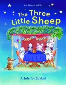 The Three Little Sheep : A Tale for Sukkot