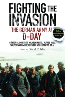 Fighting the Invasion : The German Army at D-Day