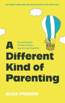 A Different Kind of Parenting : Neurodivergent families finding a way through together