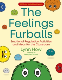 The Feelings Furballs : Emotional Regulation Activities and Ideas for the Classroom