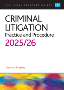 Criminal Litigation: 2025/26 : Legal Practice Course Guides (LPC)