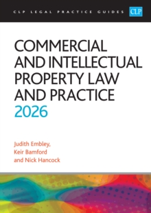 Commercial and Intellectual Property Law and Practice 2026 : Legal Practice Course Guides (LPC)