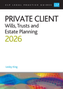 Private Client 2026: : Wills, Trusts and Estate Planning - Legal Practice Course Guides (LPC)