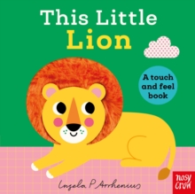 This Little Lion : A Touch and Feel Book