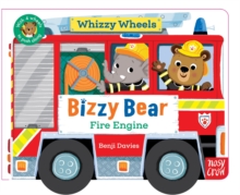 Bizzy Bear Whizzy Wheels: Fire Engine : with 4 moving wheels!