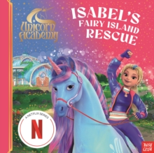 Unicorn Academy: Isabel's Fairy Island Rescue : A magical storybook adventure