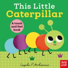 This Little Caterpillar : A Touch and Feel Book