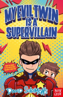My Evil Twin Is a Supervillain : By the winner of the Waterstones Children's Book Prize