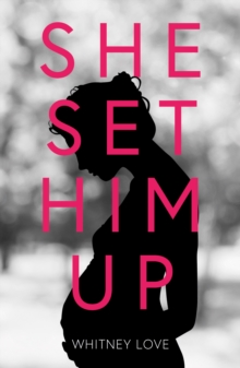 She Set Him Up : The Untold Story of a Single Mother