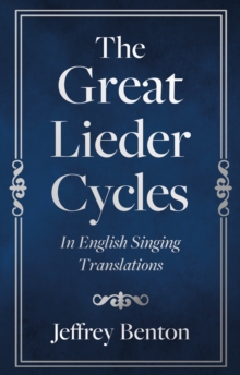 The Great Lieder Cycles In English Singing Translations