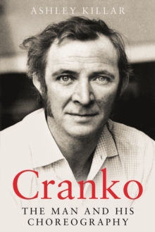 Cranko : the Man and his Choreography