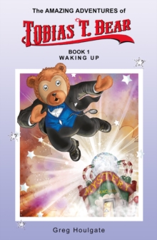 The Amazing Adventures of Tobias T. Bear