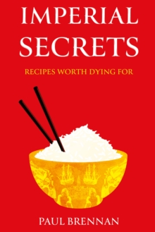 Imperial Secrets : Recipes worth dying for