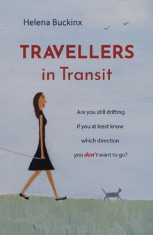 Travellers in Transit : Are you still drifting if you at least know which direction you dont want to go?