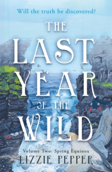 The Last Year of the Wild - Volume 2 : Spring Equinox