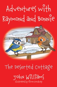 Adventures with Raymond and Bonnie : The Deserted Cottage