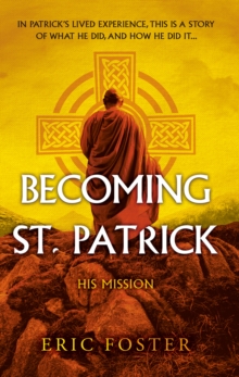 Becoming St. Patrick : His Mission