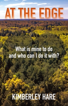 At the Edge: What Is Mine to Do? And Who Can I Do It With?