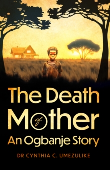 The Death of Mother : An Ogbanje Story