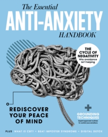 The Anti-Anxiety Handbook : Rediscover Your Peace of Mind