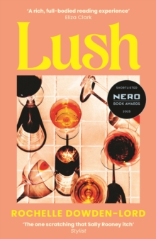 Profile Lush , Shortlisted For The Nero Book Award For Debut Fiction